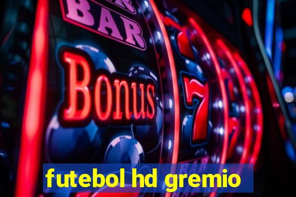 futebol hd gremio