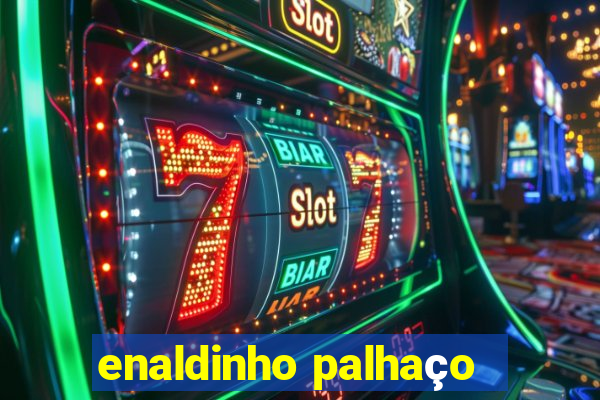 enaldinho palhaço