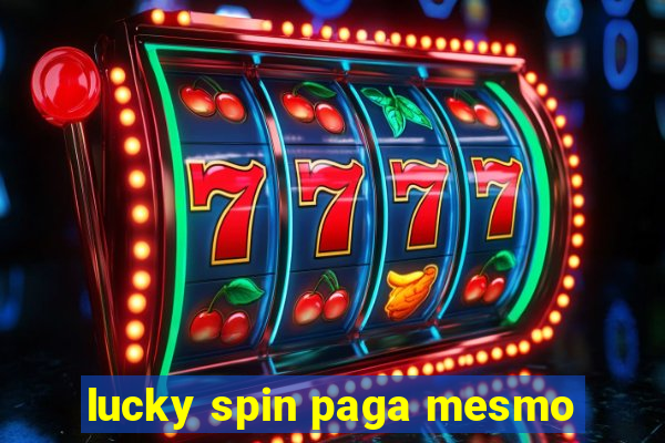 lucky spin paga mesmo