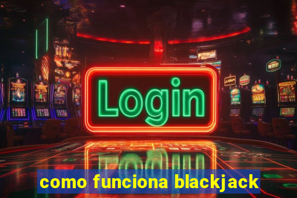 como funciona blackjack