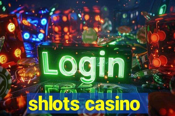 shlots casino