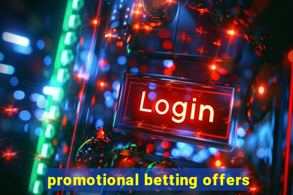 promotional betting offers