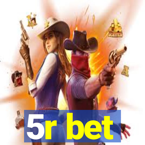 5r bet