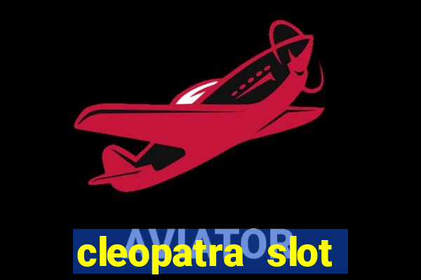 cleopatra slot machine free