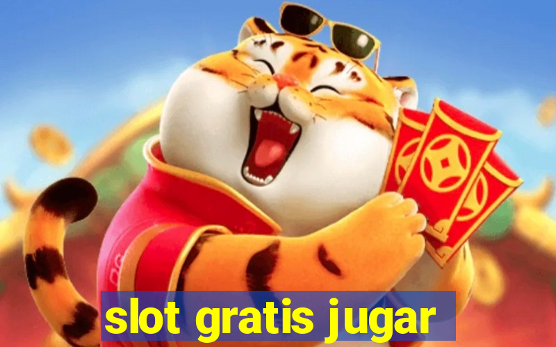 slot gratis jugar