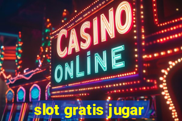 slot gratis jugar