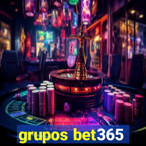 grupos bet365