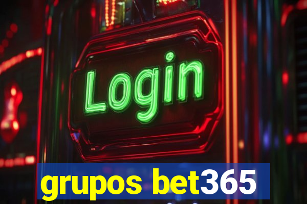 grupos bet365