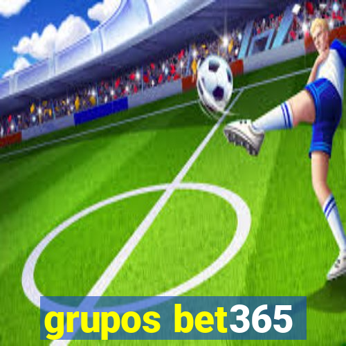 grupos bet365