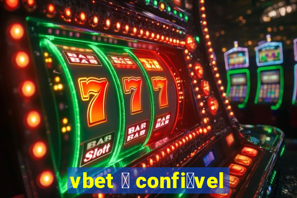 vbet 茅 confi谩vel