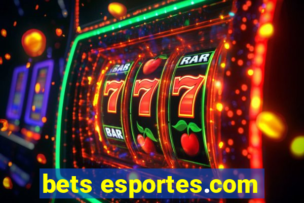 bets esportes.com