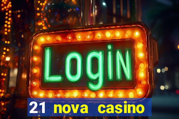 21 nova casino free download