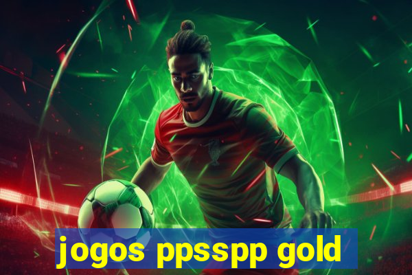 jogos ppsspp gold