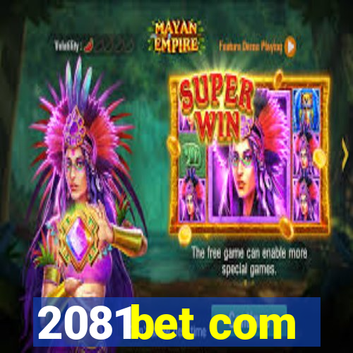 2081bet com