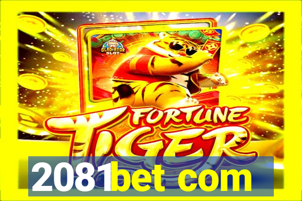 2081bet com