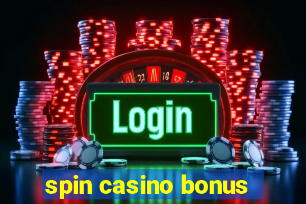 spin casino bonus