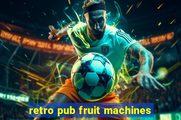 retro pub fruit machines