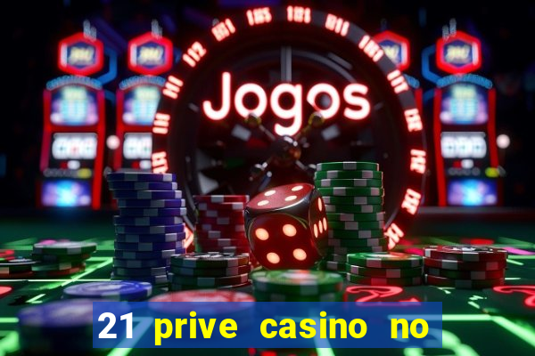 21 prive casino no deposit bonus code