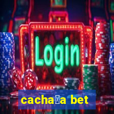 cacha莽a bet