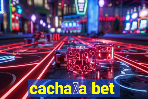 cacha莽a bet