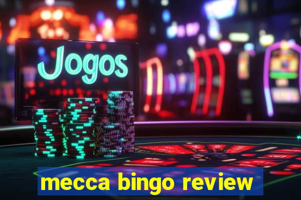 mecca bingo review