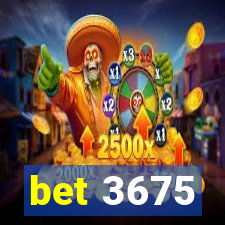 bet 3675