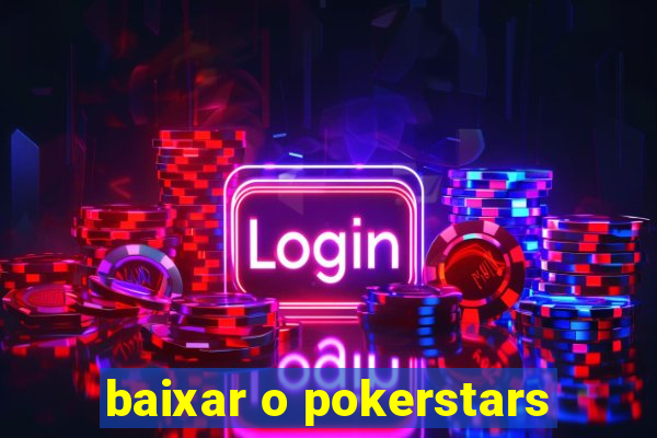 baixar o pokerstars