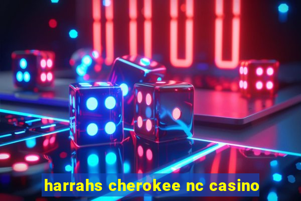 harrahs cherokee nc casino