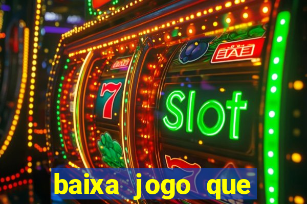 baixa jogo que ganha dinheiro de verdade