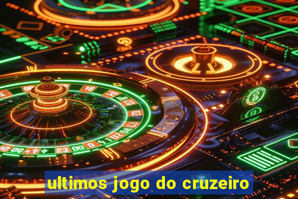 ultimos jogo do cruzeiro