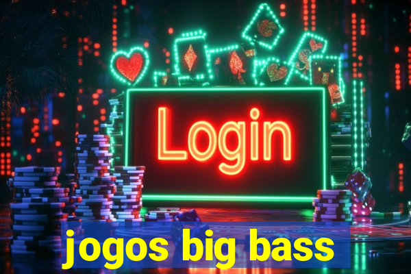 jogos big bass