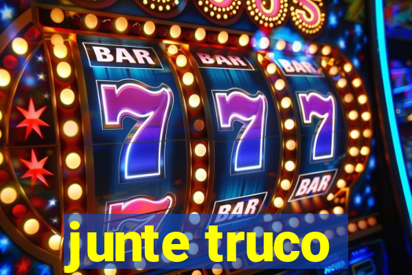 junte truco