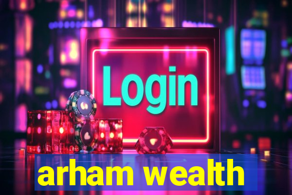 arham wealth