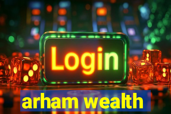 arham wealth