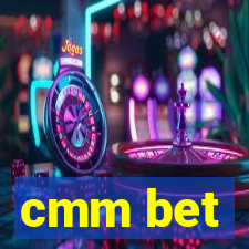 cmm bet