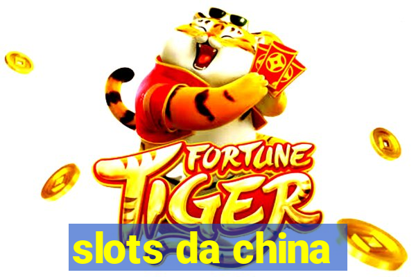 slots da china