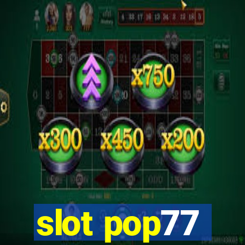 slot pop77