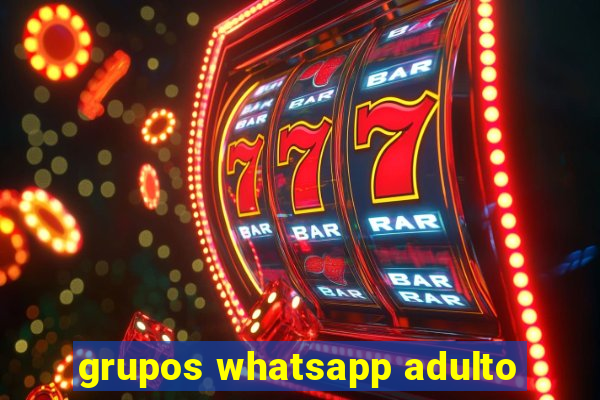 grupos whatsapp adulto