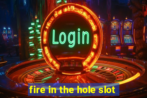 fire in the hole slot