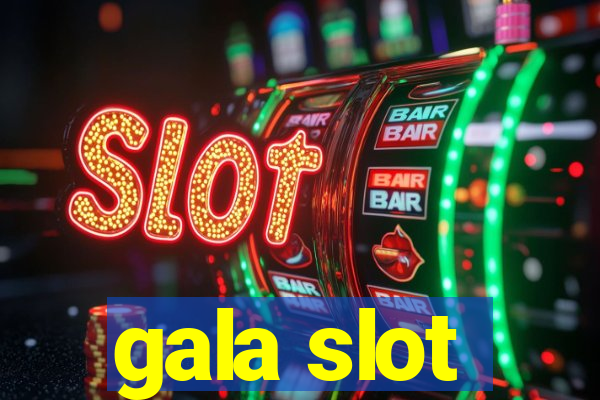 gala slot