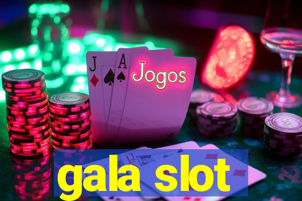 gala slot