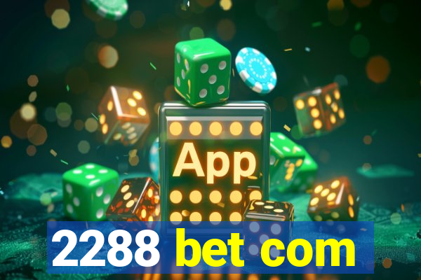 2288 bet com