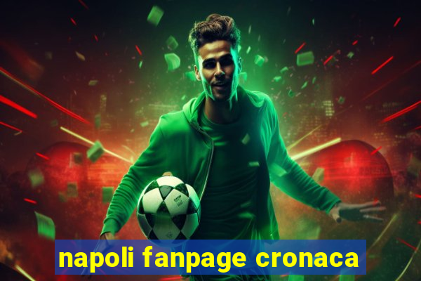 napoli fanpage cronaca