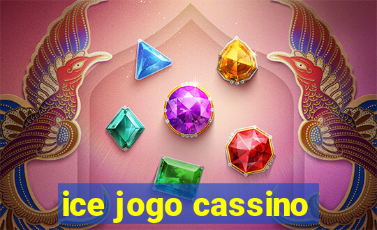 ice jogo cassino