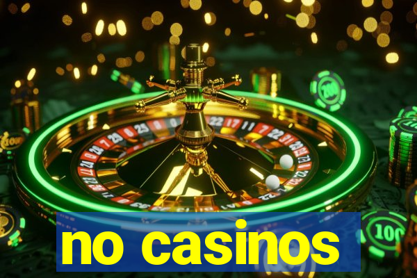 no casinos