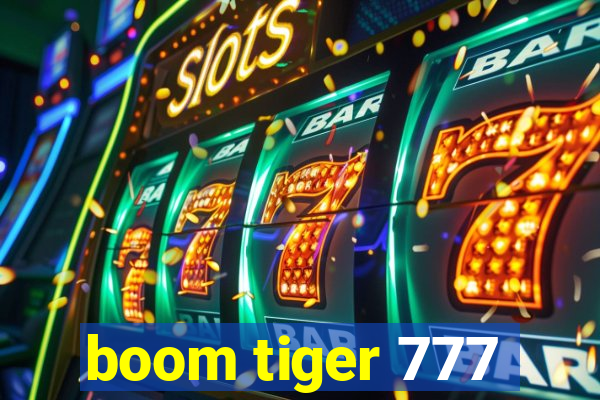 boom tiger 777