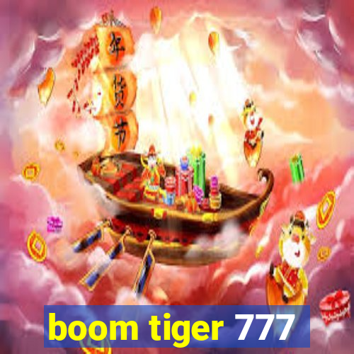 boom tiger 777