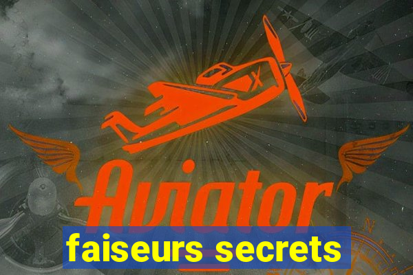 faiseurs secrets