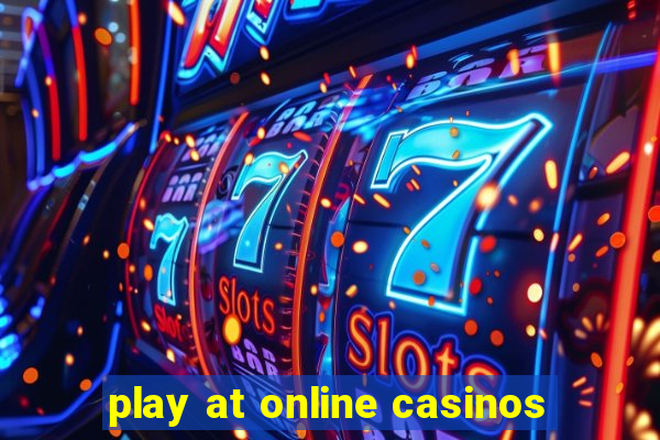 play at online casinos