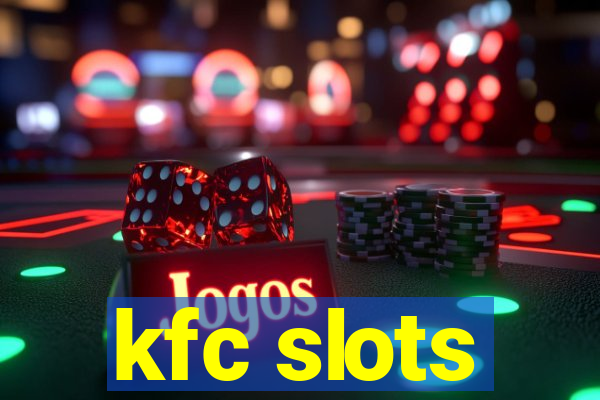 kfc slots